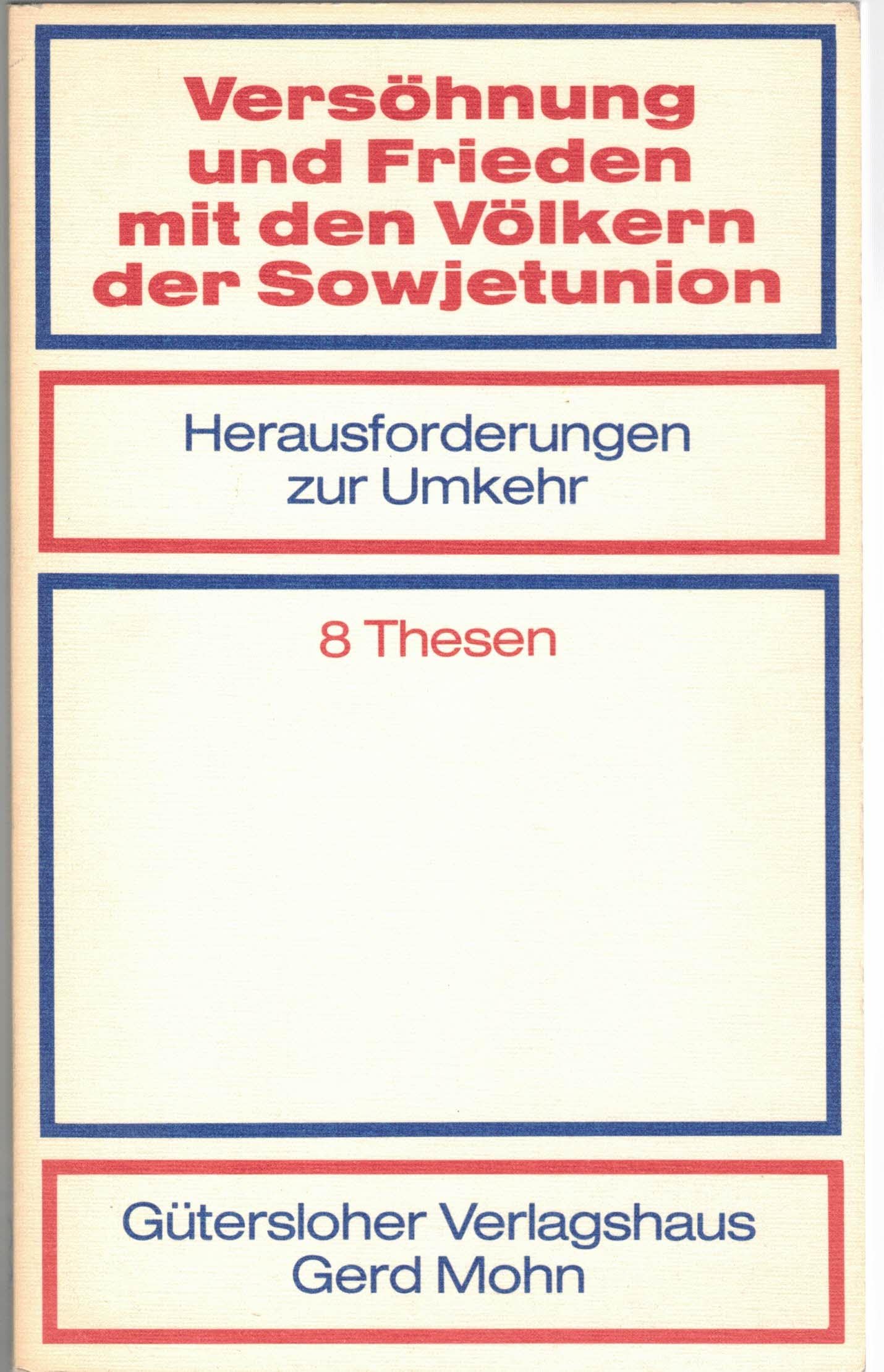 Versöhnung und Frieden mit den Völkern der Sowjetunion. Herausforderungen zur Umkehr. Eine Thesenreihe Politics & History