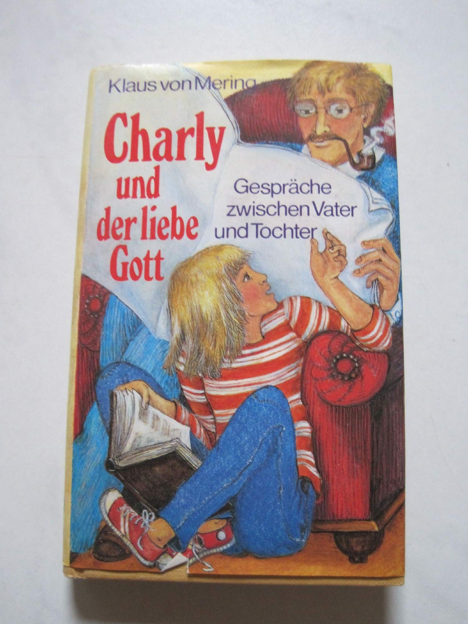 Charly und der liebe Gott. Gespräche zwischen Vater und Tochter Religion & Esotericism