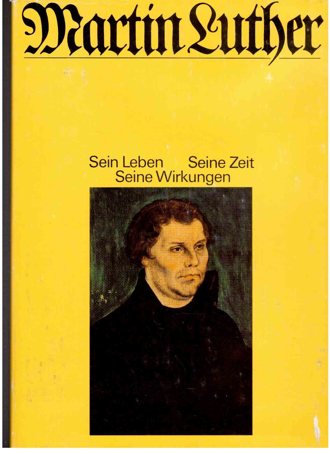 Martin Luther. Sein Leben - Seine Zeit - Seine Wirkungen. Eine Bildbiographie Memories