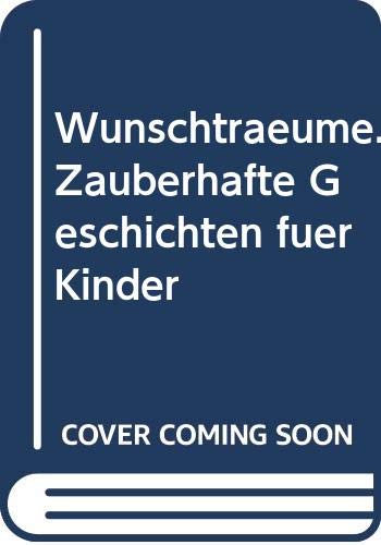 Wunschträume. Zauberhafte Geschichten für Kinder Books