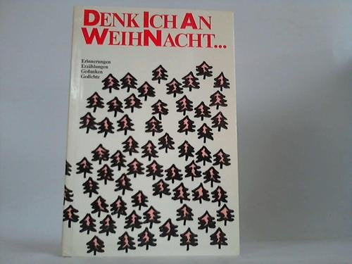 denk ich an weihnacht... Erinnerungen, Erzählungen, Gedanken, Gedichte Books