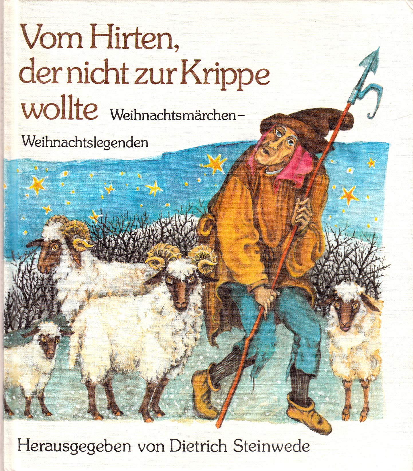 Vom Hirten, der nicht zur Krippe wollte. Weihnachtsmärchen - Weihnachtslegenden Books