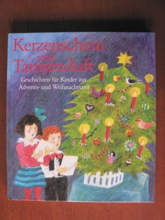 Kerzenschein und Tannenduft. Geschichten für Kinder zur Advents- und Weihnachtszeit Books