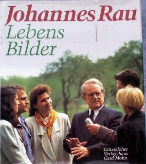 LebensBilder. Mit Texten von Johannes Rau Politics & Society