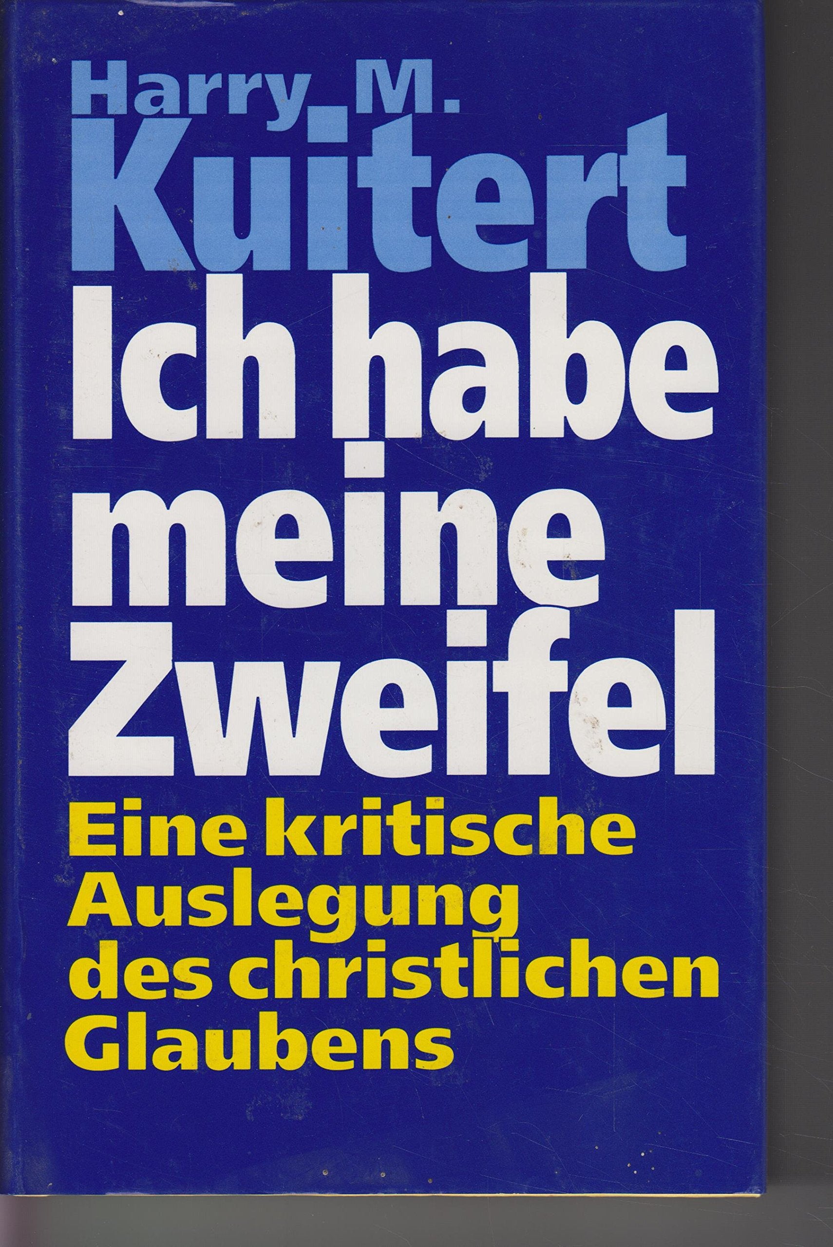 Ich habe meine Zweifel. Eine kritische Auslegung des christlichen Glaubens Religion & Esotericism