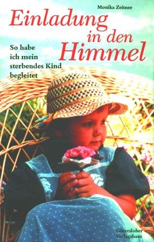 Einladung in den Himmel. So habe ich mein sterbendes Kind begleitet Death & Mourning