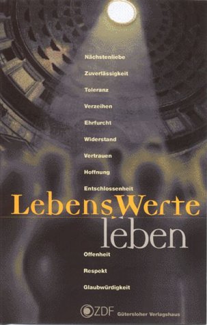LebensWerte leben. Das Begleitbuch zur Sendereihe im ZDF Books