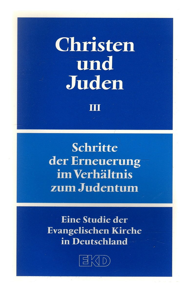 Christen und Juden, Bd.3, Schritte der Erneuerung im Verhältnis zum Judentum Books