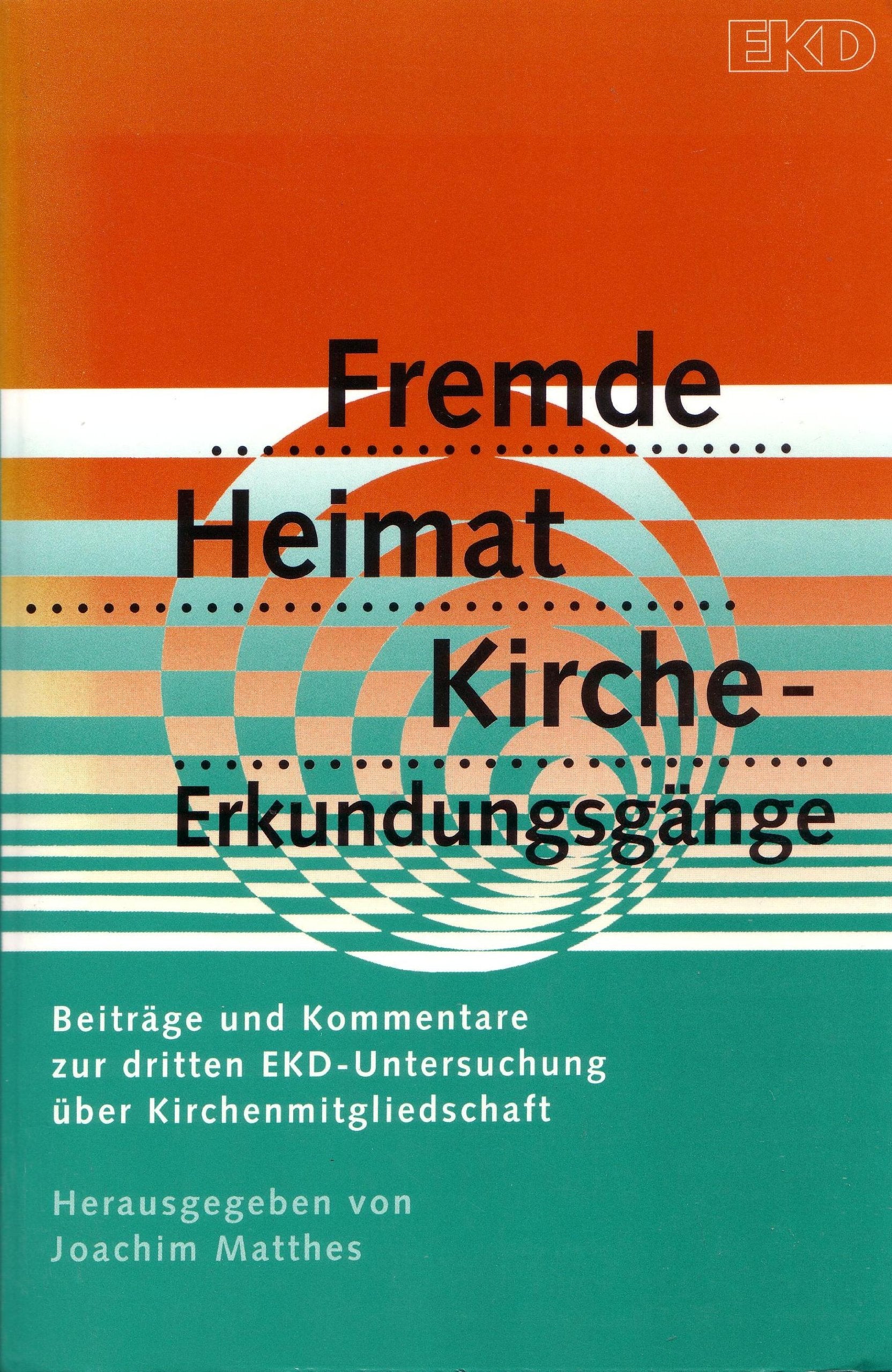 Fremde Heimat Kirche - Erkundungsgänge. Beiträge und Kommentare zur dritten EKD-Untersuchung über Kirchenmitgliedschaft Books