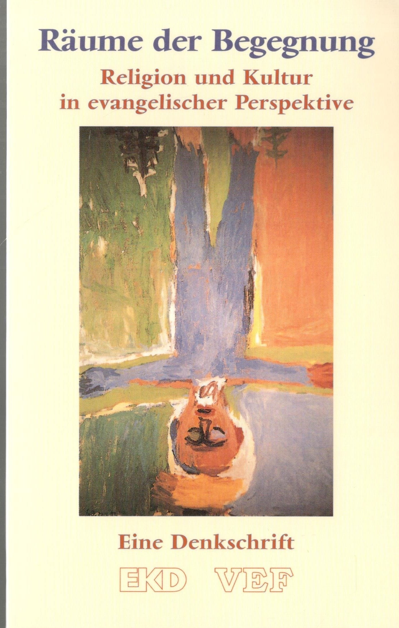 Räume der Begegnung. Religion und Kultur in evangelischer Perspektive. Eine Denkschrift der Evangelischen Kirche in Deutschland und der Vereinigung Evangelischer Freikirchen Books