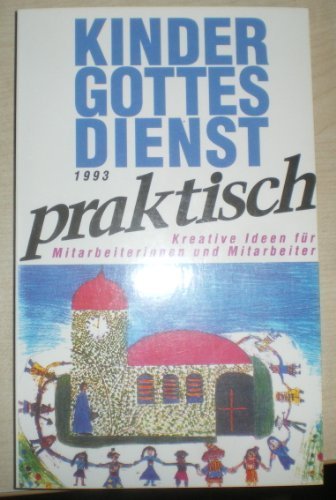 Kindergottesdienst praktisch 1993. Kreative Ideen für Mitarbeiterinnen und Mitarbeiter Books