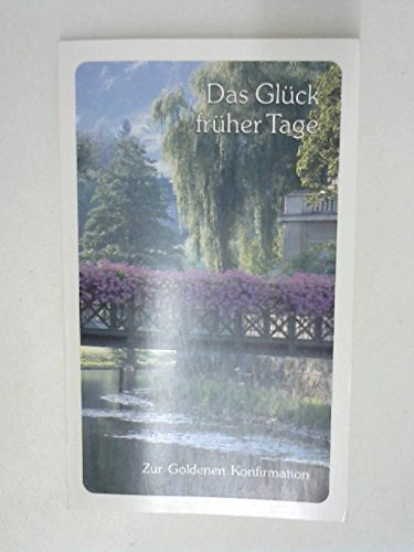 Das Glück früher Tage. Großdruck. Zur Goldenen Konfirmation Fiction