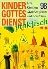Kindergottesdienst praktisch 1998. Mit Kindern Glauben feiern und verstehen Books