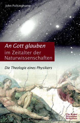 An Gott glauben im Zeitalter der Naturwissenschaften. Die Theologie eines Physikers. Books