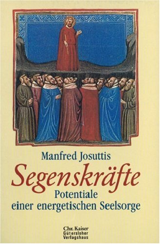 Segenskräfte: Potentiale einer energetischen Seelsorge. (Ed. Chr. Kaiser) Books