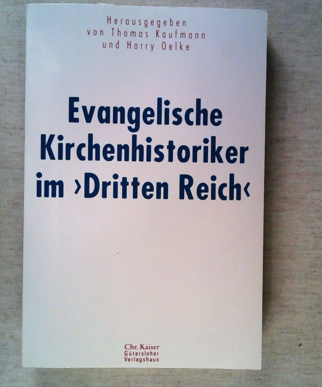 Evangelische Kirchenhistoriker im "Dritten Reich". (Ed. Chr. Kaiser) Religion & Esotericism