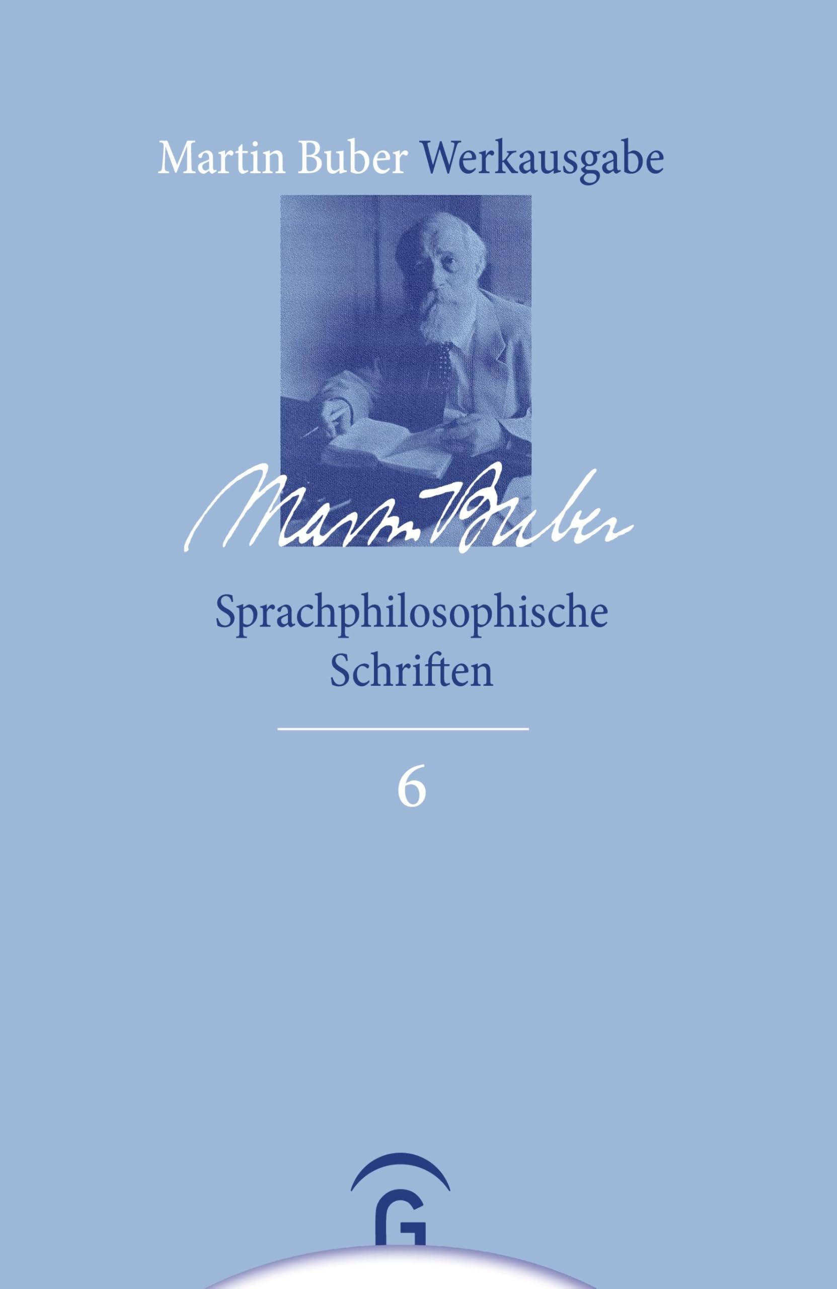 Sprachphilosophische Schriften (Martin Buber-Werkausgabe (MBW), Band 6) Philosophy
