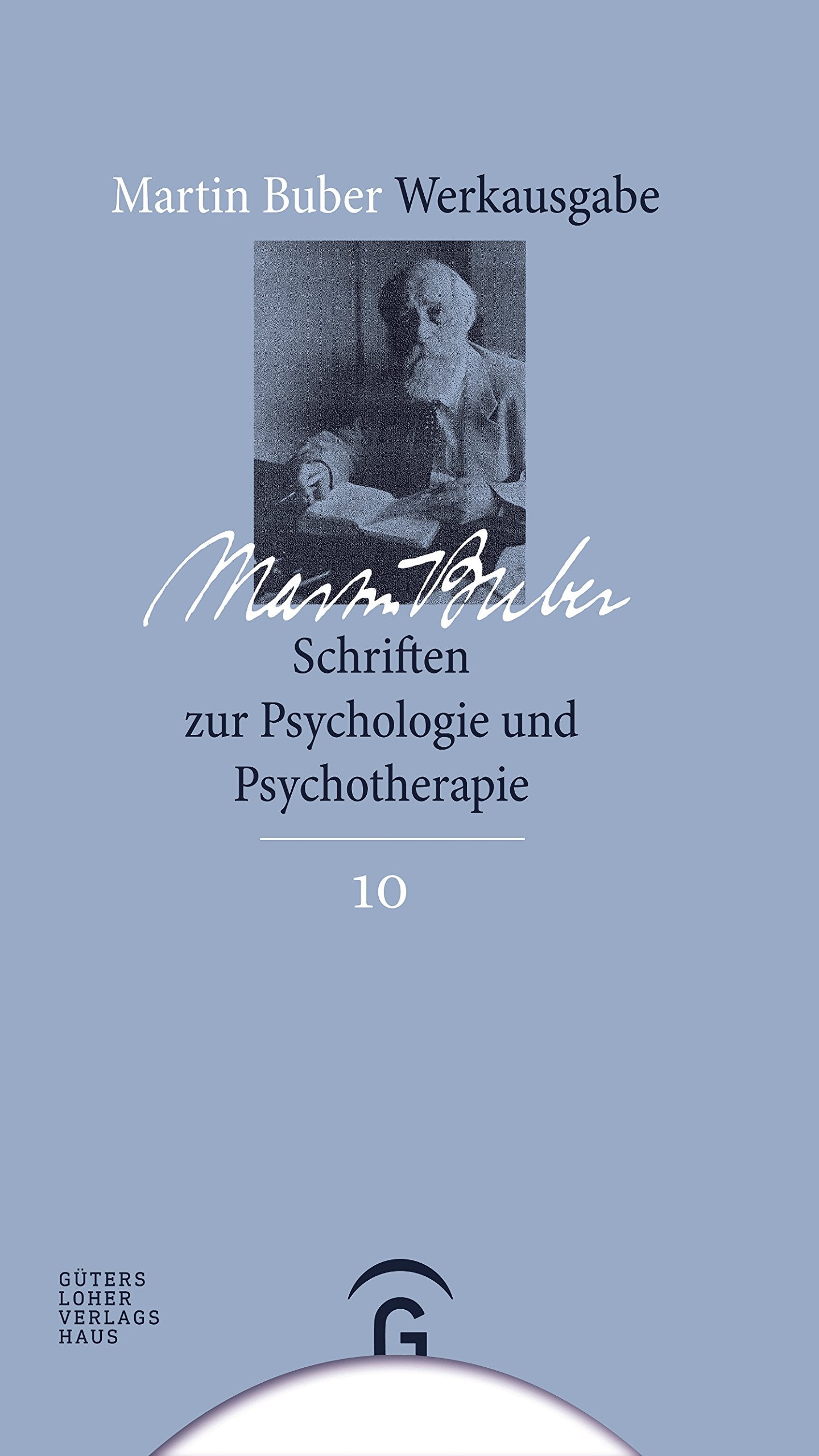 Schriften zur Psychologie und Psychotherapie (Martin Buber-Werkausgabe (MBW), Band 10) Medicine