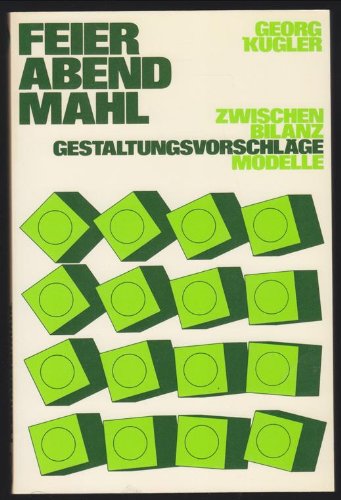Feierabendmahl. Zwischenbilanz, Gestaltungsvorschläge, Modelle Books