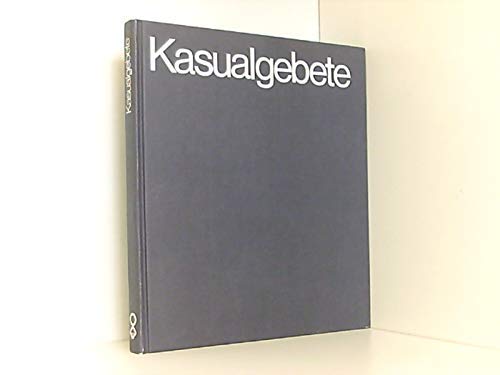 Kasualgebete.Taufe, Konfirmation, Trauung, Beerdigung. Gebete für Kasualabkündigungen Religion & Esotericism
