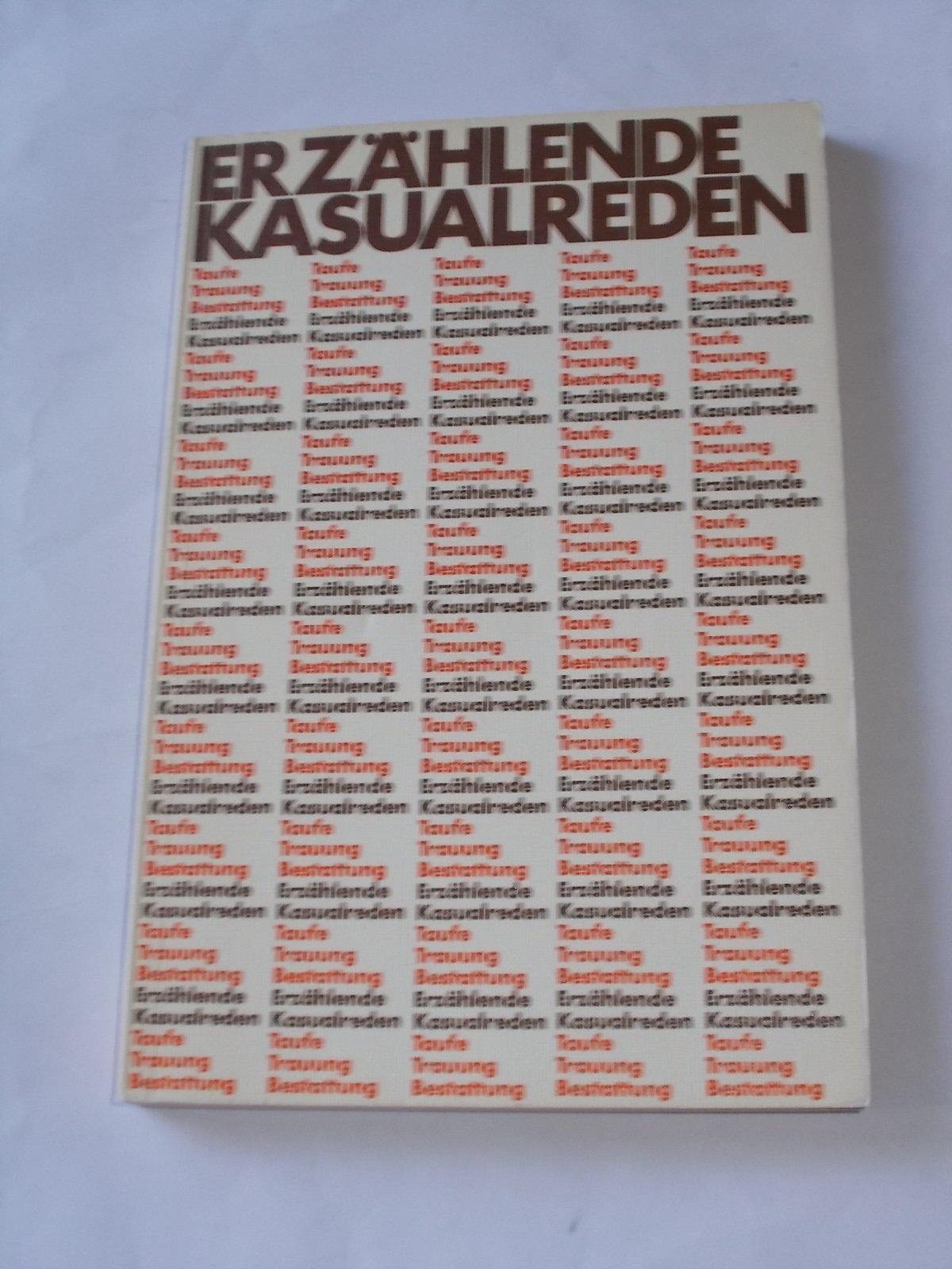 Erzählende Kasualreden. Taufe, Trauung, Bestattung Religion & Esotericism