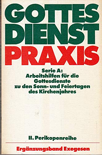 Gottesdienstpraxis. - Gütersloh : Gütersloher Verlagshaus : Ser. A, Arbeitshilfen für die Gottesdienste zu den Sonn- und Feiertagen des Kirchenjahres Books
