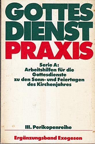 Gottesdienstpraxis. - Gütersloh : Gütersloher Verlagshaus : Ser. A, Arbeitshilfen für die Gottesdienste zu den Sonn- und Feiertagen des Kirchenjahres Religion & Esotericism