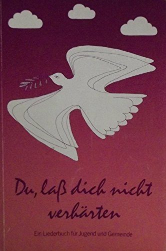 Du, laß dich nicht verhärten. Ein Liederbuch für Jugend und Gemeinde Arts & Music
