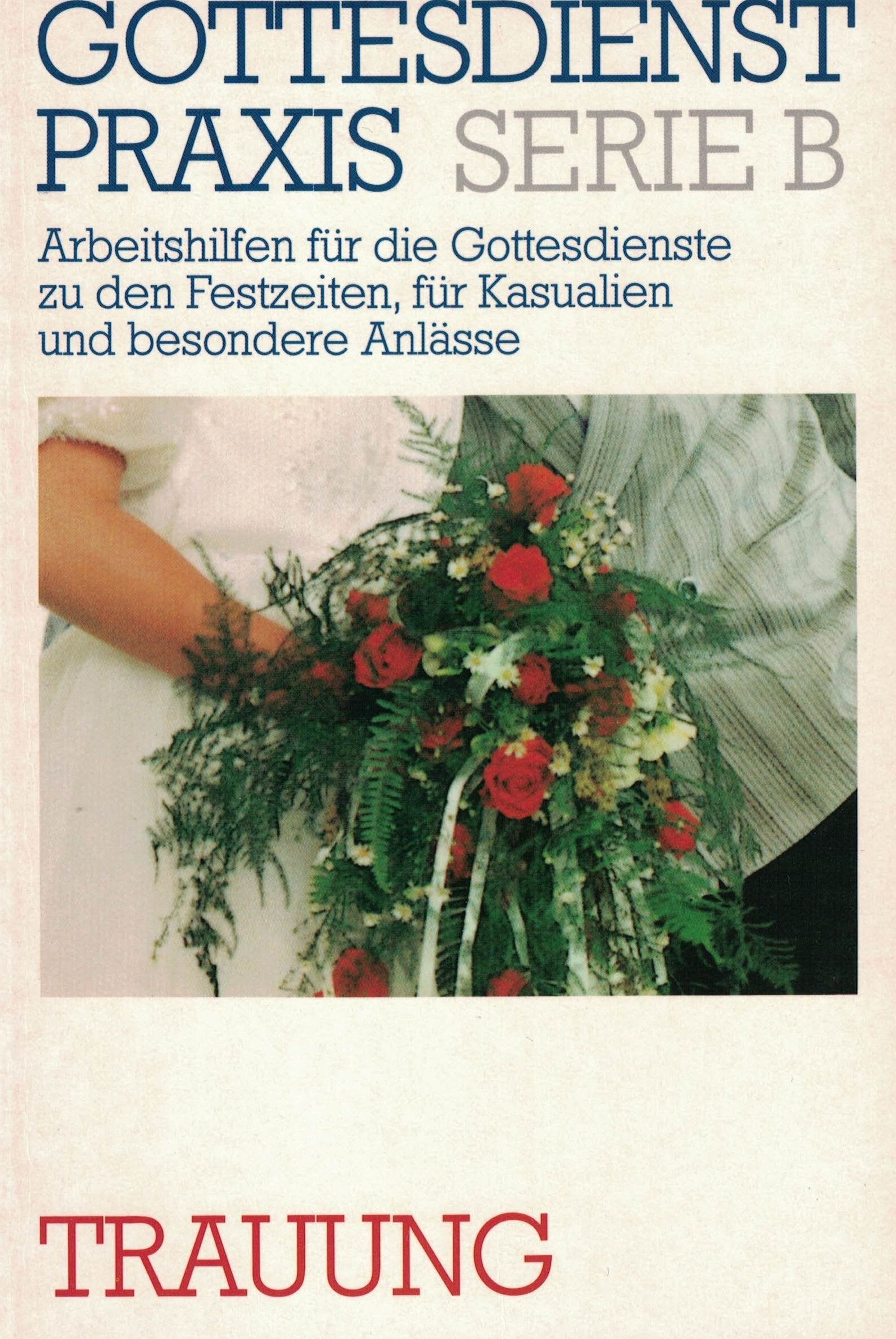 Trauung. Gottesdienste - Predigten - Liturgische Texte Books