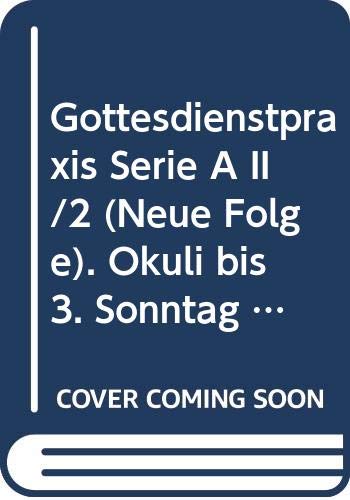 Gottesdienstpraxis. Serie A: Arbeitshilfen für die Gestaltung der Gottesdienste im Kirchenjahr: Gottesdienstpraxis. Serie A: Arbeitshilfen für die ... der...: Oculi bis 5. Sonntag nach Trinitatis Books