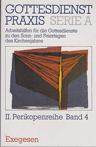 Gottesdienstpraxis. Serie A: Arbeitshilfen für die Gestaltung der Gottesdienste im Kirchenjahr: Gottesdienstpraxis. Serie A: Arbeitshilfen für die Gestaltung der...: Ergänzungsband Exegesen Books