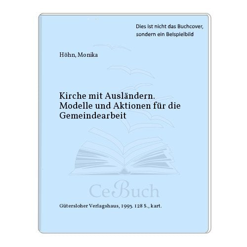 Kirche mit Ausländern. Modelle und Aktionen für die Gemeindearbeit Books