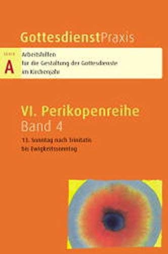 Gottesdienstpraxis. Serie A: Arbeitshilfen für die Gestaltung der Gottesdienste im Kirchenjahr: Gottesdienstpraxis. Serie A: Arbeitshilfen für die ... Sonntag nach Trinitatis bis Ewigkeitssonntag Religion & Esotericism