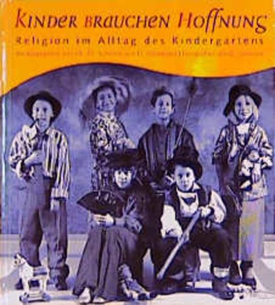 Kinder brauchen Hoffnung - Religion im Alltag des Kindergartens / Mit Band 1: Mit Geheimnissen leben: Kinder brauchen Hoffnung. Religion im Alltag des Kindergartens. Band I: Mit Geheimnissen leben Education & Training
