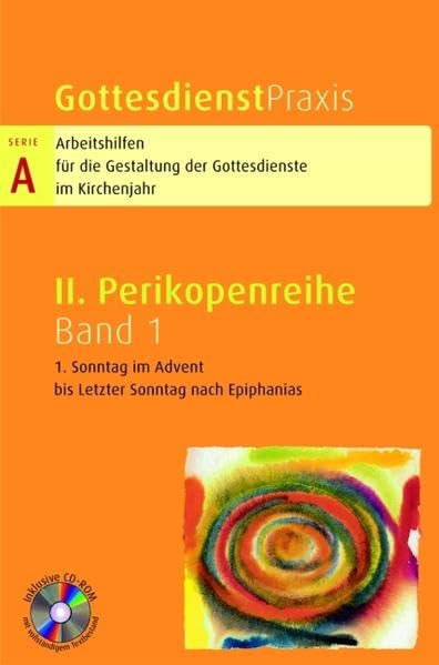 Gottesdienstpraxis. Serie A: Arbeitshilfen für die Gestaltung der Gottesdienste im Kirchenjahr: Gottesdienstpraxis. Serie A: Arbeitshilfen für die ... im Advent bis Letzter Sonntag nach Epiphanias Religion & Esotericism