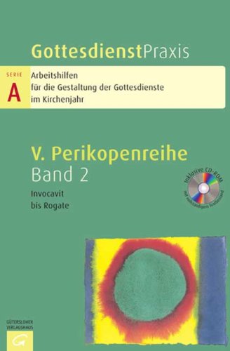 Gottesdienstpraxis. Serie A: Arbeitshilfen für die Gestaltung der Gottesdienste im Kirchenjahr / Perikopenreihe V: Invocavit bis Rogate Religion & Esotericism