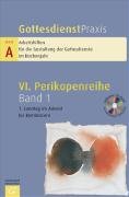 Gottesdienstpraxis. Serie A: Arbeitshilfen für die Gestaltung der Gottesdienste im Kirchenjahr / Perikopenreihe VI / 1. Sonntag im Advent bis Reminiscere Religion & Esotericism