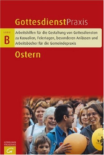 Ostern: Gottesdienste, Osternachtfeiern, Predigten, Anregungen, liturgische Stücke Religion & Esotericism