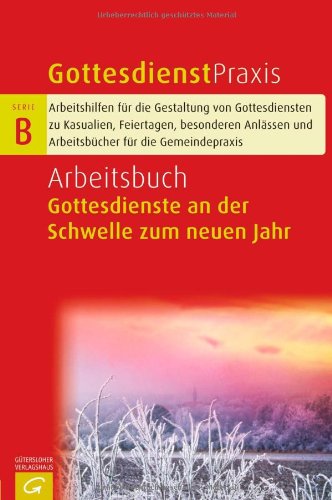 Arbeitsbuch: Gottesdienste an der Schwelle zum neuen Jahr Religion & Esotericism