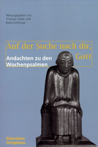 Auf der Suche nach dir, Gott. Andachten zu den Wochenpsalmen Religion & Esotericism