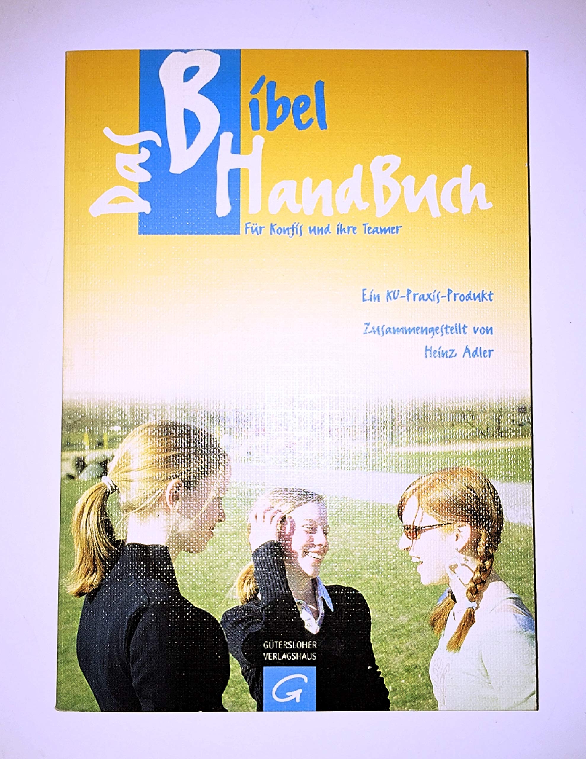 Das BibelHandBuch: Für Konfis und ihre Teamer. Ein KU-Praxis-Produkt Religion & Esotericism