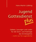 Jugendgottesdienst plus. Gebete, Lesungen und Lieder für die Sonn- und Feiertage des Kirchenjahres - nicht nur für Jugendliche Religion & Esotericism