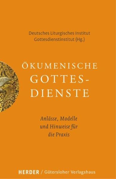 Ökumenische Gottesdienste: Anlässe, Modelle und Hinweise für die Praxis Religion & Esotericism