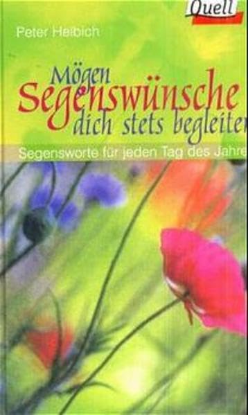 Mögen Segenswünsche dich stets begleiten: Segensworte für jeden Tag des Jahres Books
