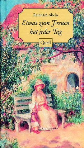 Etwas zum Freuen hat jeder Tag. (Ed. Quell) Lifestyle