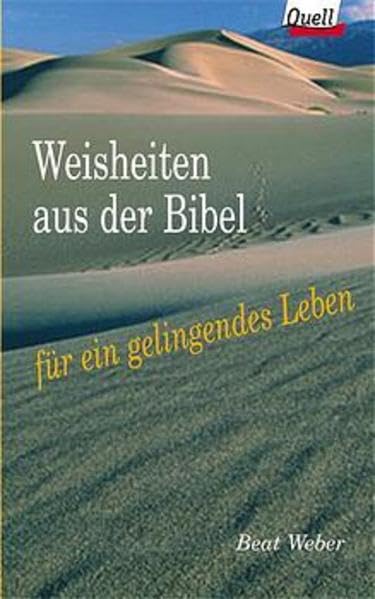 Weisheiten aus der Bibel für ein gelingendes Leben: (Ed. Quell) Books