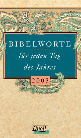 Bibelworte für jeden Tag des Jahres 2003. Tägliche Kurzandachten zur Ökumenischen Bibellese. Calendars