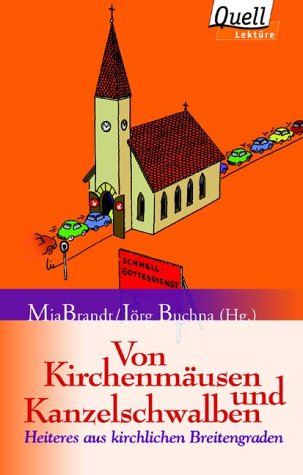 Von Kirchenmäusen und Kanzelschwalben. Heiteres aus kirchlichen Breitengraden Contemporary literature