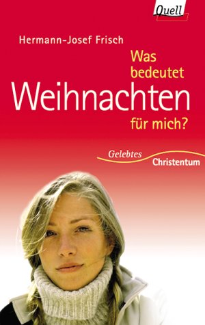 Was bedeutet Weihnachten für mich?. (Ed. Quell) Books