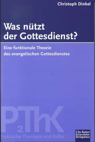 Was nützt der Gottesdienst?. Eine funktionale Theorie des evangelischen Gottesdienstes. (Ed. Chr. Kaiser) Religion & Esotericism